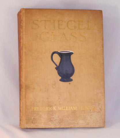 1914 Hardcover Book Stiegel Glass Signed 1st Ed of 420 Copies Frederick W Hunter