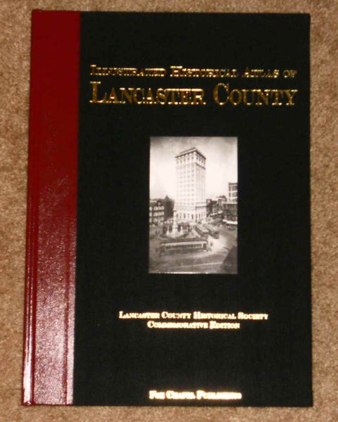 Illustrated Historical Atlas Of Lancaster County, Pennsylvania. Commem ...